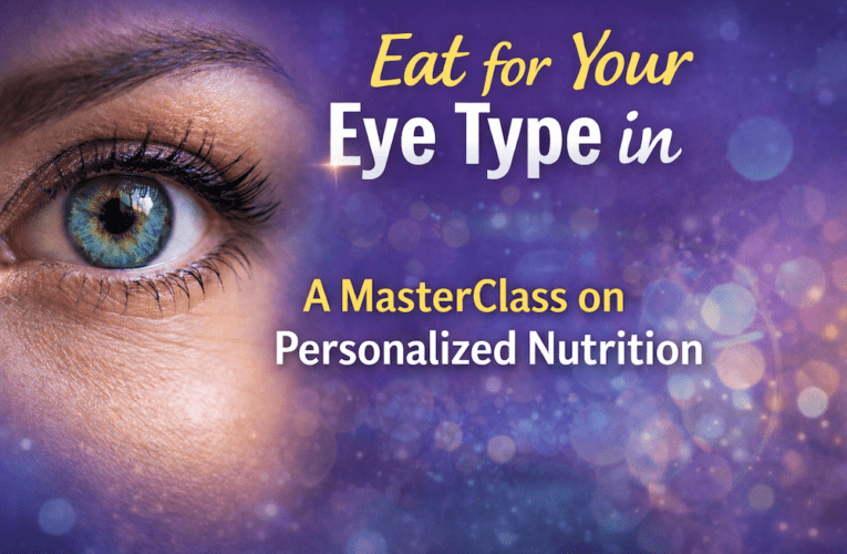 Eat for Your Eye Type in Tampa: A MasterClass on Personalized Nutrition